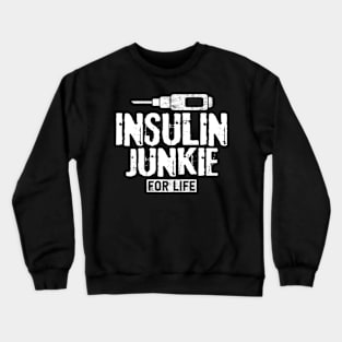 Insuline Junkie For Life Type 1 diabetes Tee Funny Distressed Style Gift Crewneck Sweatshirt